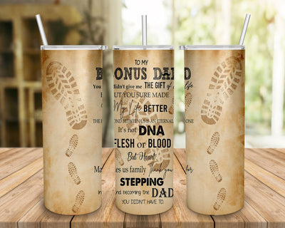 To My Bonus Dad, Fathers Day Tumbler, Dad Tumbler, 20oz Skinny Sublimation Straight/Tapered Designs Template PNG Wrap Digital Download Sublimation BOO-design 