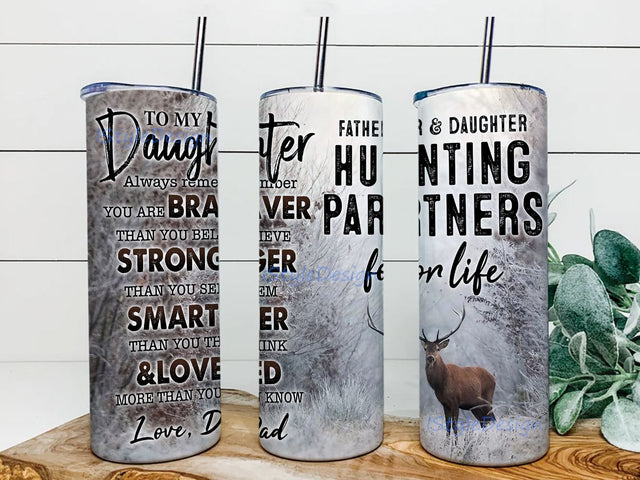 To My Daughter Father And Daughter Hunting Partners For Life, Dad and Daughter Hunting Tumbler 20oz Skinny Tumbler Sublimation Designs, Digital File, Tumbler Sublimation Download Sublimation iStyleDesign 