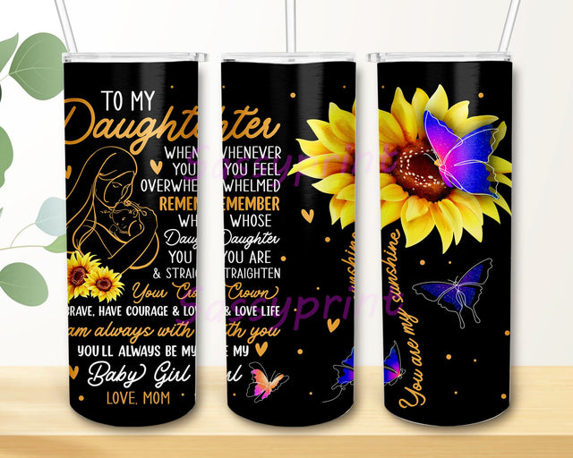 To My Daughter Sunflower Butterfly Tumbler Designs, 20oz Skinny Tumbler Sublimation, Sunflower Tumbler for Straight/Tapered Tumbler PNG File Digital Download Sublimation sassyprint 