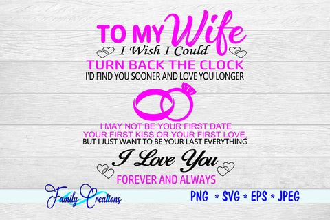 To My Wife I Wish I Could Turn Back The Clock.. SVG Family Creations 