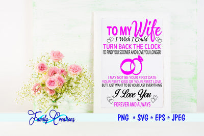 To My Wife I Wish I Could Turn Back The Clock.. SVG Family Creations 