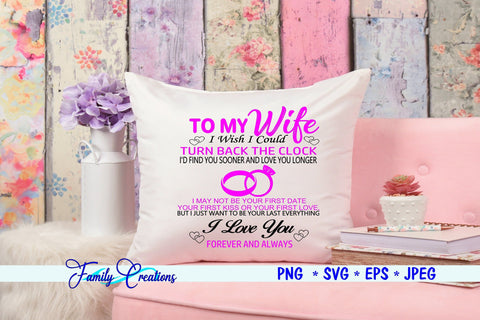 To My Wife I Wish I Could Turn Back The Clock.. SVG Family Creations 