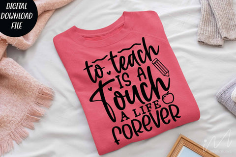 To teach is a touch a life forever svg, teacher shirt svg, teacher gift svg,teacher appreciation svg,gift for teacher svg, teacher svg, back to school shirt svg SVG Isabella Machell 