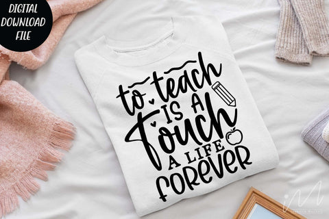 To teach is a touch a life forever svg, teacher shirt svg, teacher gift svg,teacher appreciation svg,gift for teacher svg, teacher svg, back to school shirt svg SVG Isabella Machell 