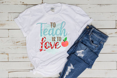 To Teach Is To Love Sublimation Sublimation SVGista 