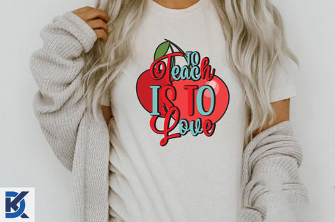 To Teach Is To Love Sublimation SVGista 