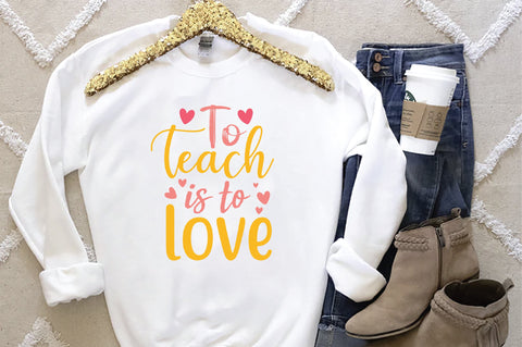 To Teach Is To Love SVG Creativeart88 