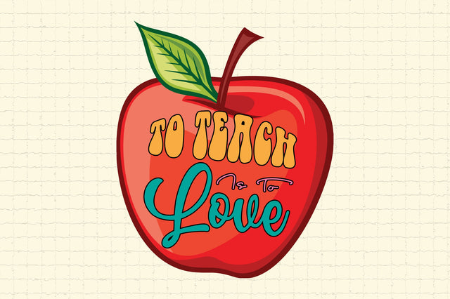 To Teach Is To Love SVG Cricut Files SVG Rupkotha 