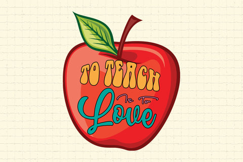 To Teach Is To Love SVG Cricut Files SVG Rupkotha 