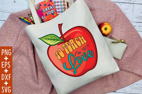To Teach Is To Love SVG Cricut Files SVG Rupkotha 