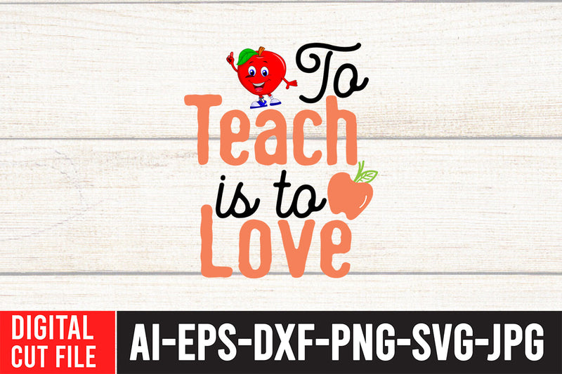 To Teach is to Love SVG Cut File SVG BlackCatsMedia 
