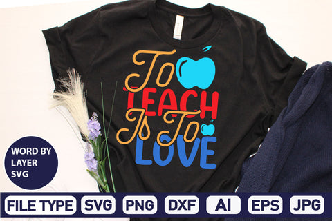 To Teach Is To Love SVG Cut File SVG DesignPlante 503 