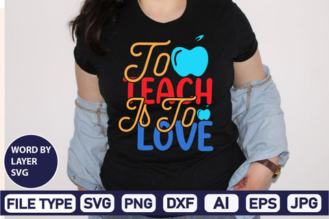 To Teach Is To Love SVG Cut File SVG DesignPlante 503 