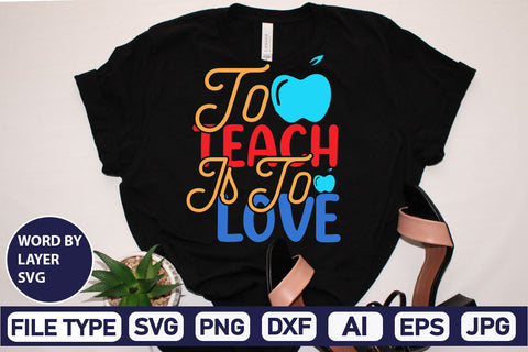 To Teach Is To Love SVG Cut File SVG DesignPlante 503 