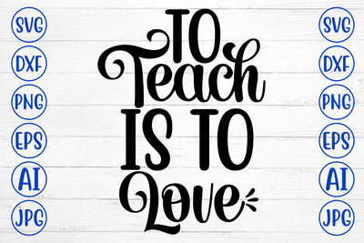 To Teach Is To Love SVG Cut File SVG Syaman 