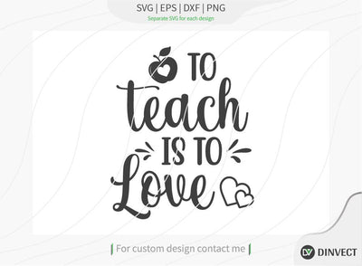 To teach is to love SVG Cut File, Teacher Life SVG, School T-shirt Design, Teacher SVG, I’m A Teacher Classy Svg, Educated Essential Svg, Teachers Back To School Svg, Teacher Grade Svg, SVG Dinvect 