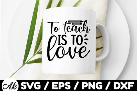 To teach is to love svg SVG akazaddesign 