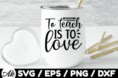 To teach is to love svg SVG akazaddesign 