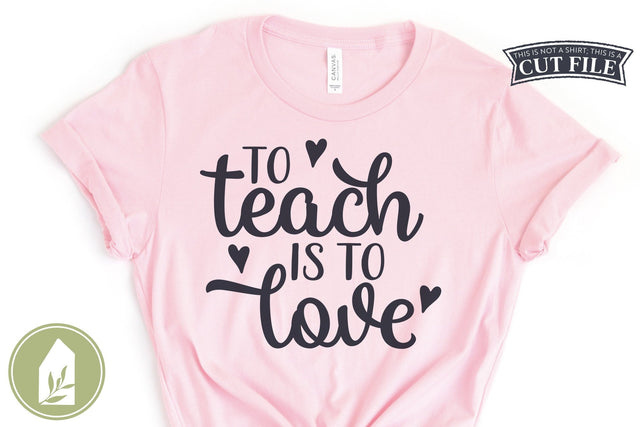 To Teach is To Love SVG | Teacher Valentine's Day Shirt SVG SVG LilleJuniper 