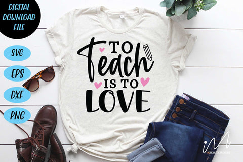 To teach is to love svg,Kindergarten Teacher Svg, Cool Teacher T-shirt svg, Cut files, Funny Teacher Svg SVG Isabella Machell 
