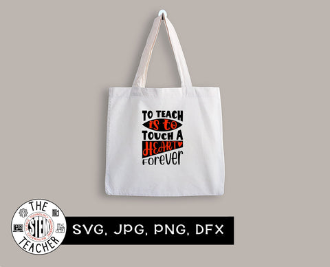 To teach is to touch a heart forever SVG - Teacher gift SVG The STEM Teacher 