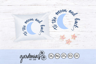 To the Moon and Back SVG Gardenias Art Shop 