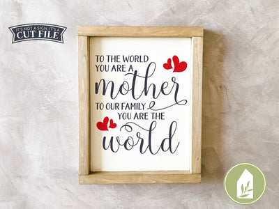 To the World You are a Mother SVG | Rustic Farmhouse Sign Design | Mother's Day SVG SVG LilleJuniper 