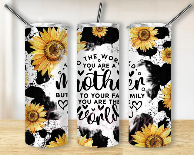 To The World You Are Mother 20oz Skinny Tumbler Png, Mothers Day, Mom Sunflower Tumbler Png, Sunflower Tumbler, Mother's Day Tumbler Sublimation BouDesign 