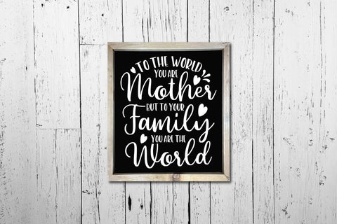 To The World You Are Mother | Mothers SVG Design SVG CraftLabSVG 