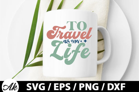 To travel is my life Retro SVG SVG akazaddesign 