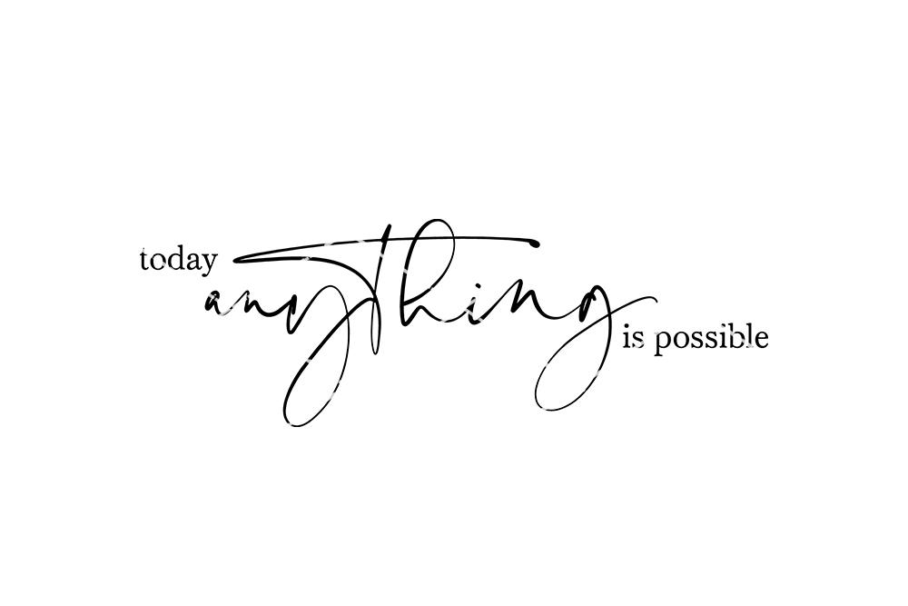 Today Anything Is Possible SVG - So Fontsy