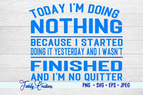 Today I am Doing Nothing SVG Family Creations 