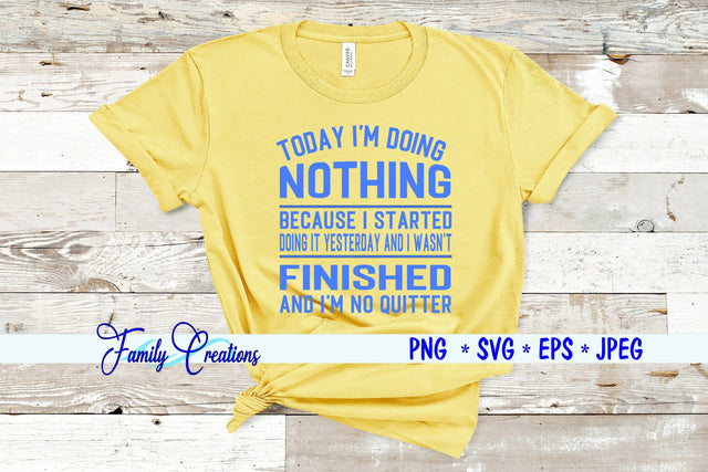 Today I am Doing Nothing SVG Family Creations 