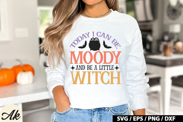Today i can be moody and be a little witch SVG SVG akazaddesign 