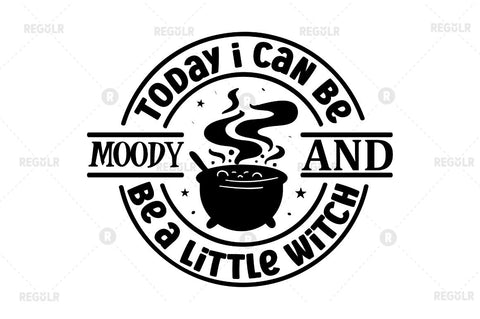 Today i can be moody and be a little witch SVG SVG Regulrcrative 