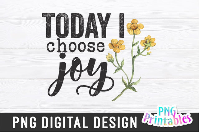 Today I Choose Joy png - Inspirational png - Print File - Sublimation Design - Digital Download Sublimation Svg Cuttables 