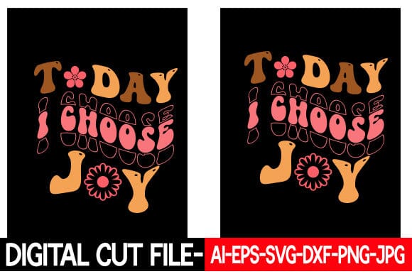 Today I Choose Joy Retro Inspirational Design SVG Blessedprint 