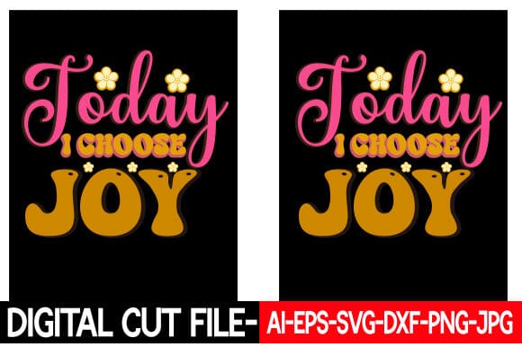 Today I Choose Joy Retro Inspirational Design SVG Blessedprint 