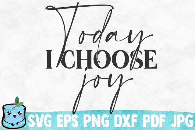 Today I Choose Joy SVG Cut File SVG MintyMarshmallows 