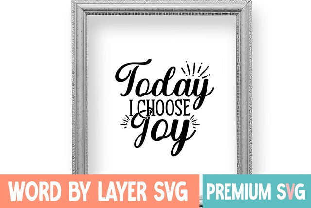 Today I Choose Joy SVG Design SVG Blessedprint 