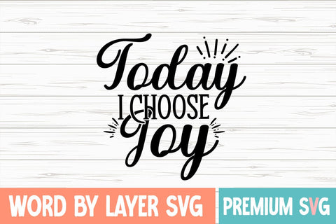 Today I Choose Joy SVG Design SVG Blessedprint 