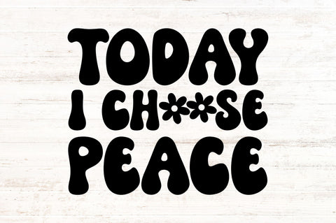 Today i choose peace SVG SVG Regulrcrative 