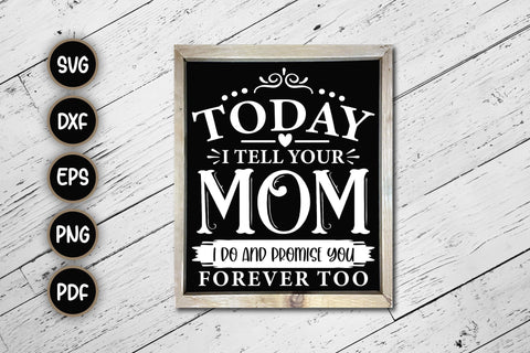Today I Tell Your Mom I Do | Blended Family SVG SVG CraftLabSVG 