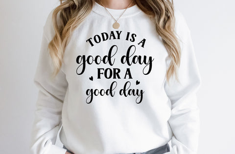 Today is a good day for a good day, Inspirational SVG SVG MD mominul islam 