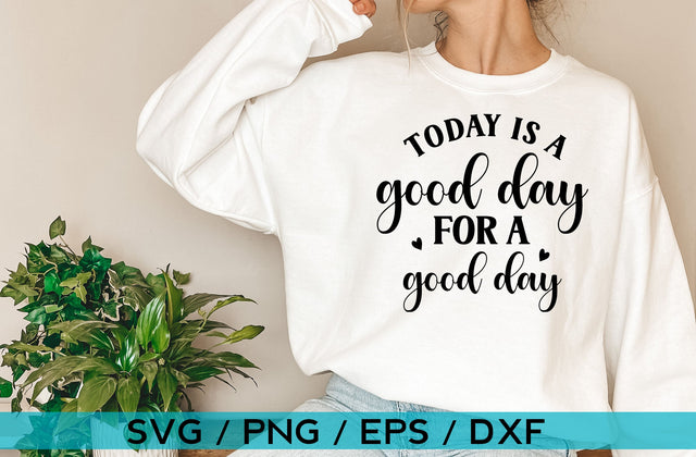 Today is a good day for a good day, Inspirational SVG SVG MD mominul islam 