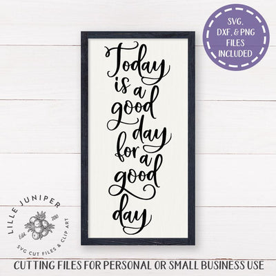 Today is a Good Day for a Good Day SVG | Family SVG | Farmhouse SVG SVG LilleJuniper 
