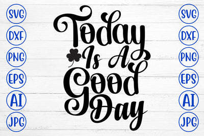 Today Is A Good Day SVG Cut File SVG Syaman 