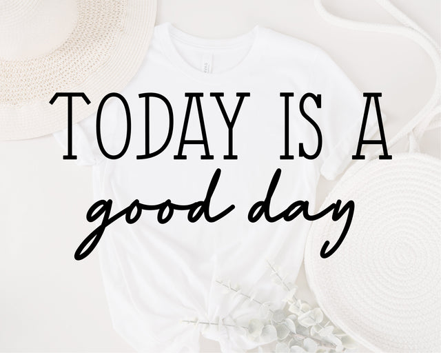 Today is a Good Day to have a Good Day Svg Good Day Svg Positive Svg Quote Svg Inspirational Svg Svg Designs Svg Cut Files Cricut Cut Files SVG Fauz 