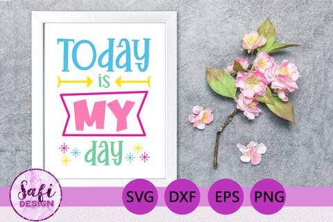 Today is My Day SVG SVG Safi Design 