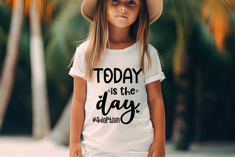 Today Is the Day SVG I Baby Adoption SVG I Foster Child SVG SVG Happy Printables Club 